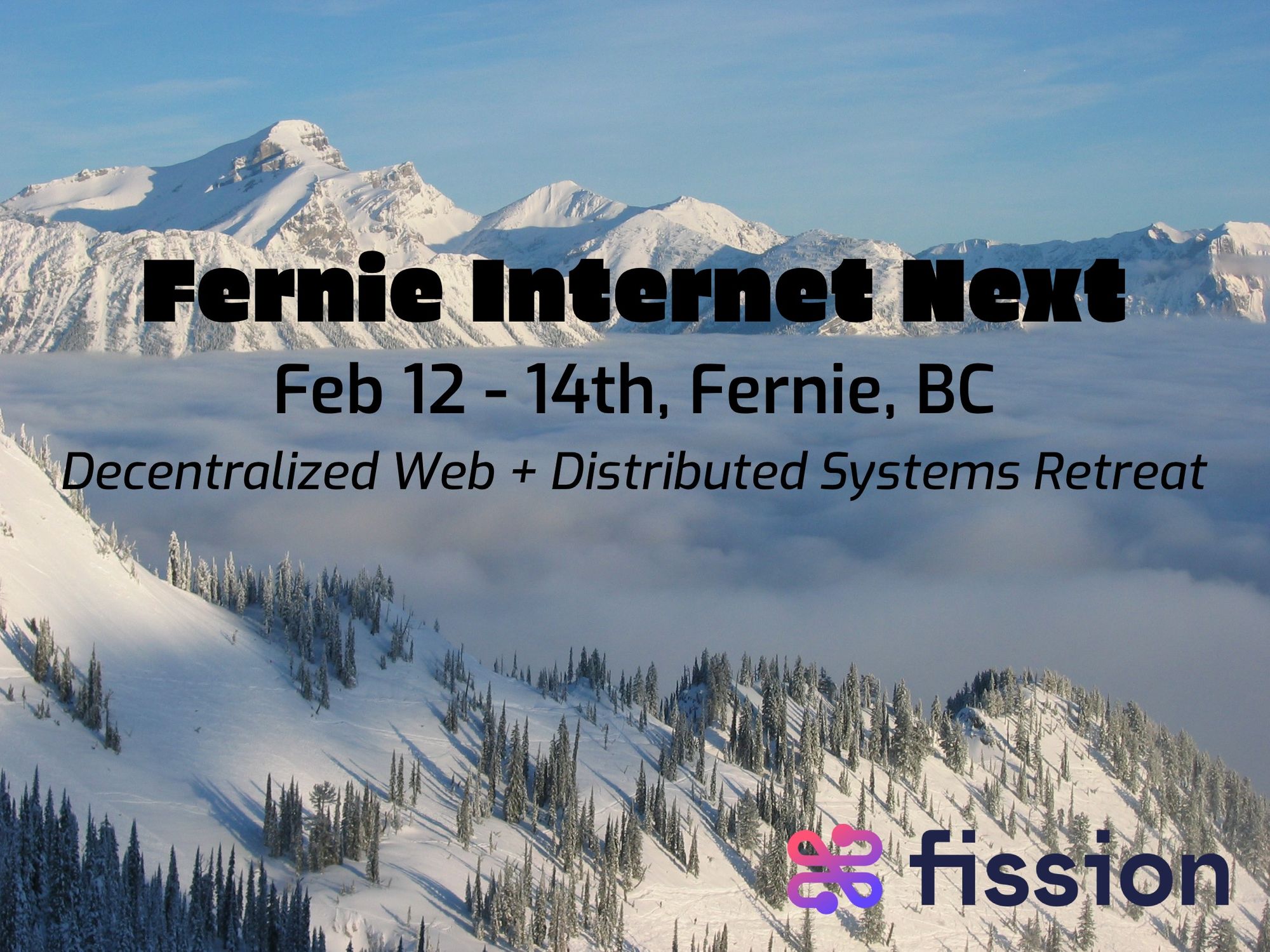 Fission team retreat and Fernie Internet Next